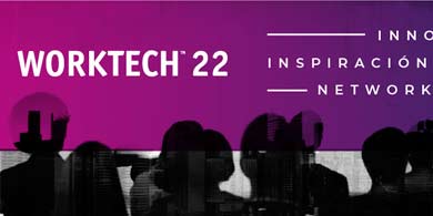 Worktech Latam 2022 invita a reimaginar el futuro del trabajo 